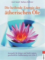 Zeige Details für Die heilende Energie der ätherischen Öle Bild von Die heilende Energie der ätherischen Öle